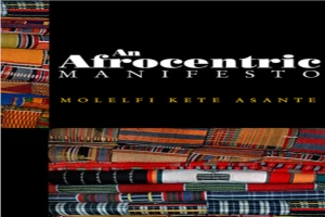 An Afrocentric Manifesto Toward an African Renaissance